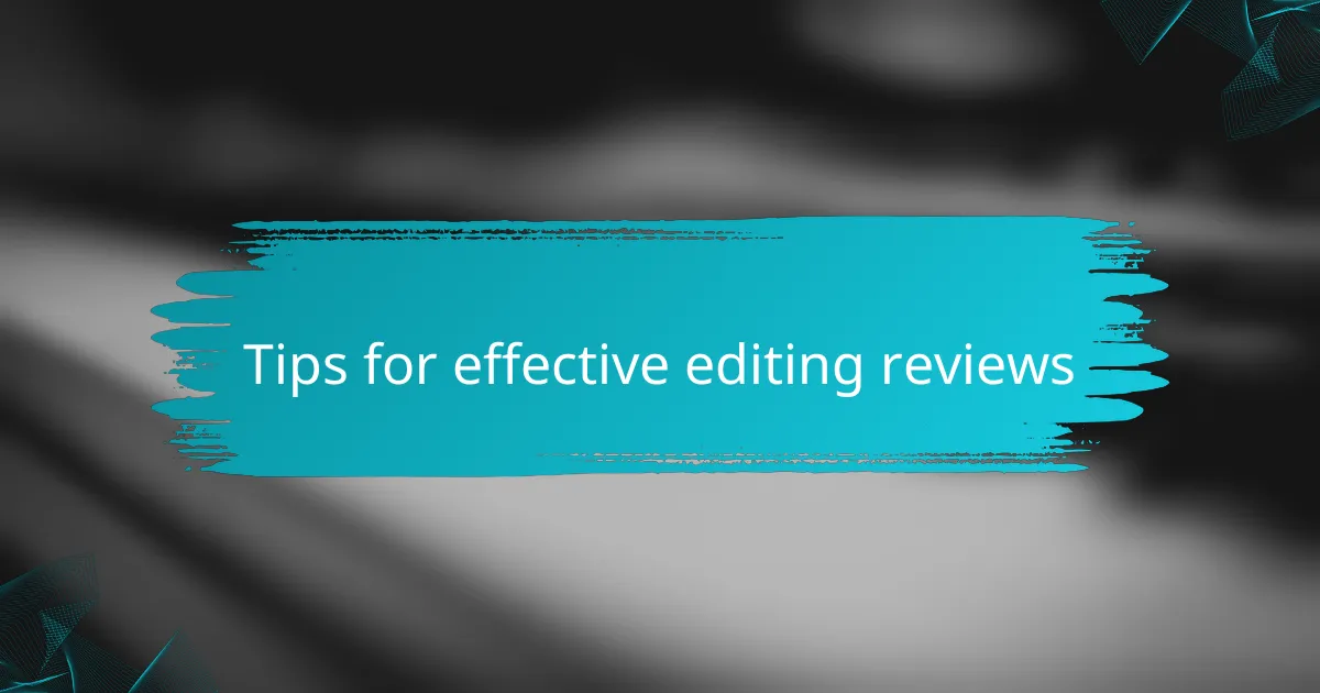 Tips for effective editing reviews