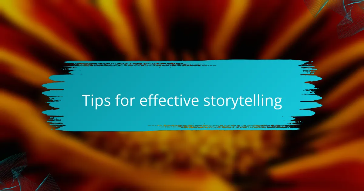 Tips for effective storytelling