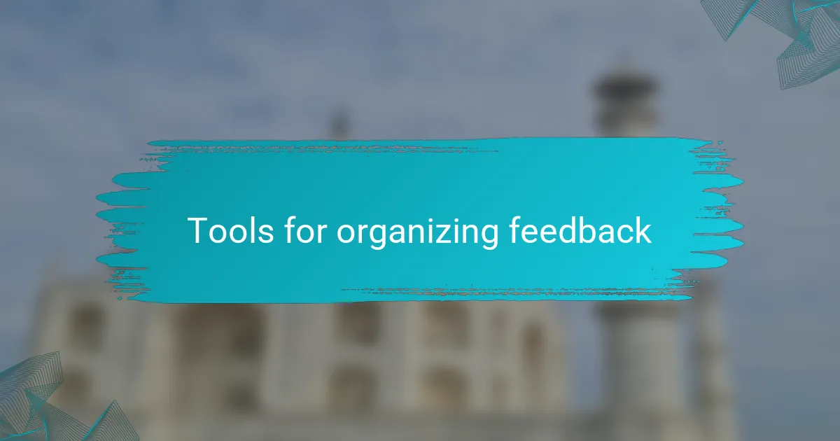 Tools for organizing feedback