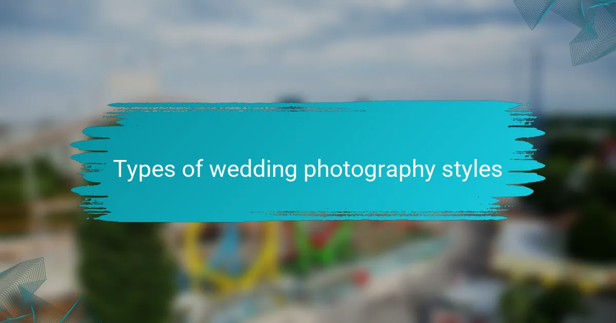 Types of wedding photography styles