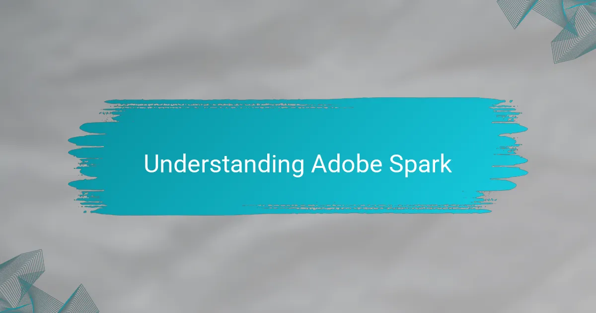 Understanding Adobe Spark