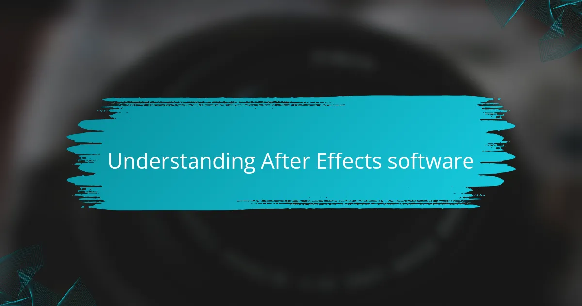 Understanding After Effects software