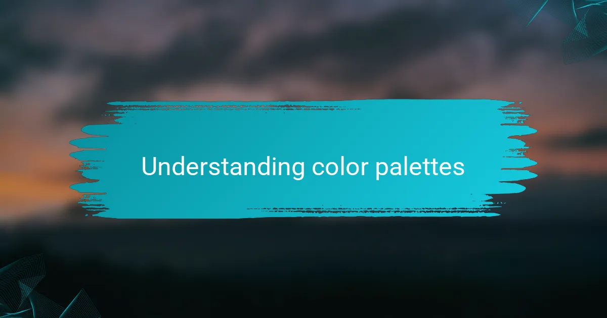 Understanding color palettes