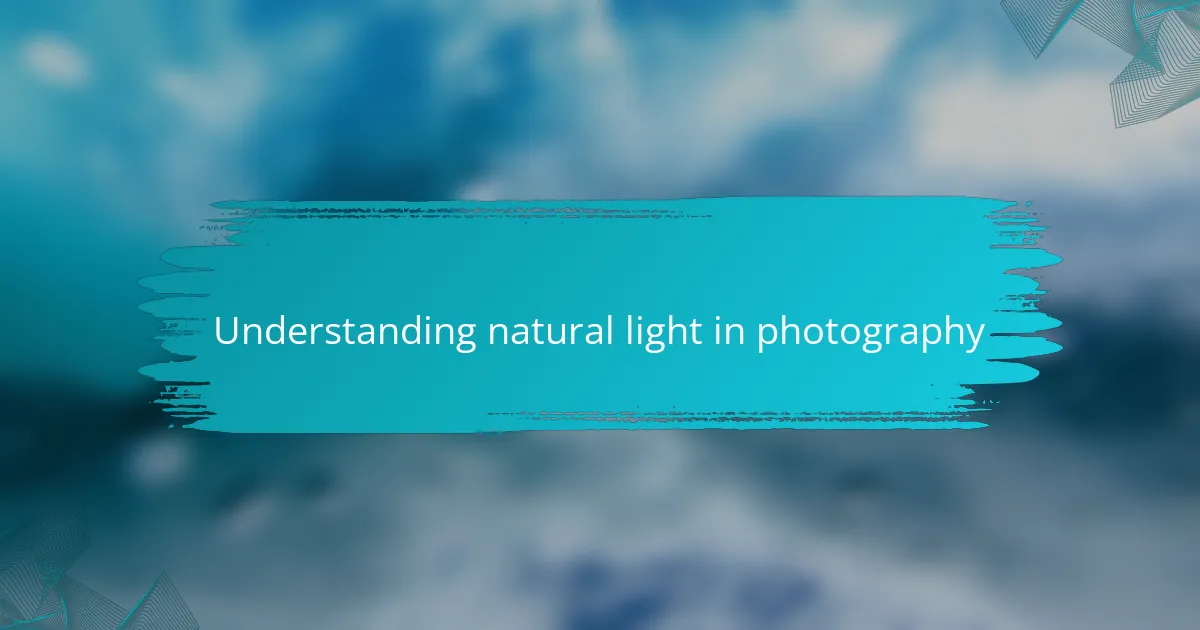 Understanding natural light in photography