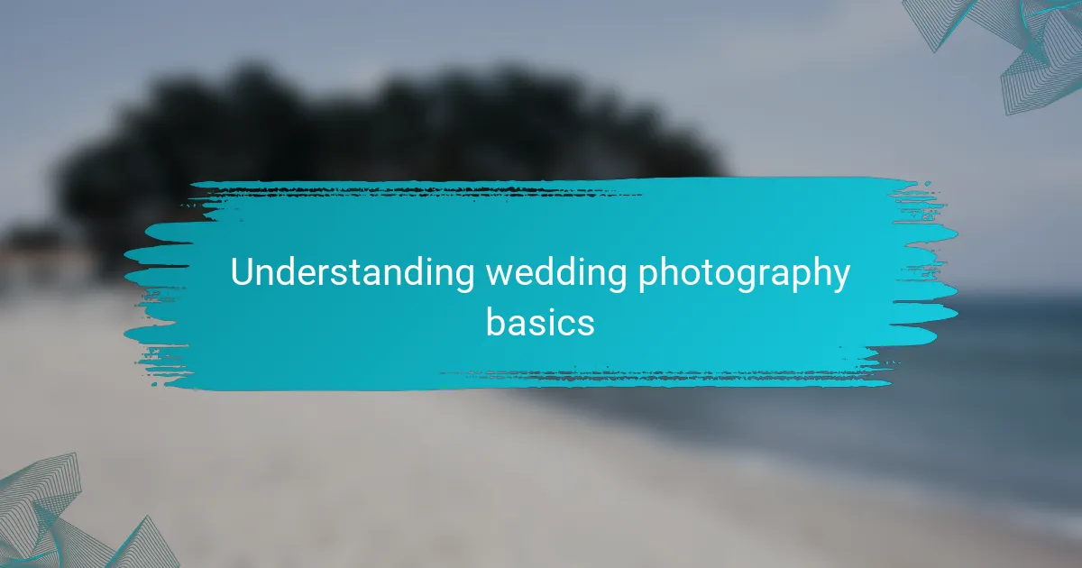Understanding wedding photography basics