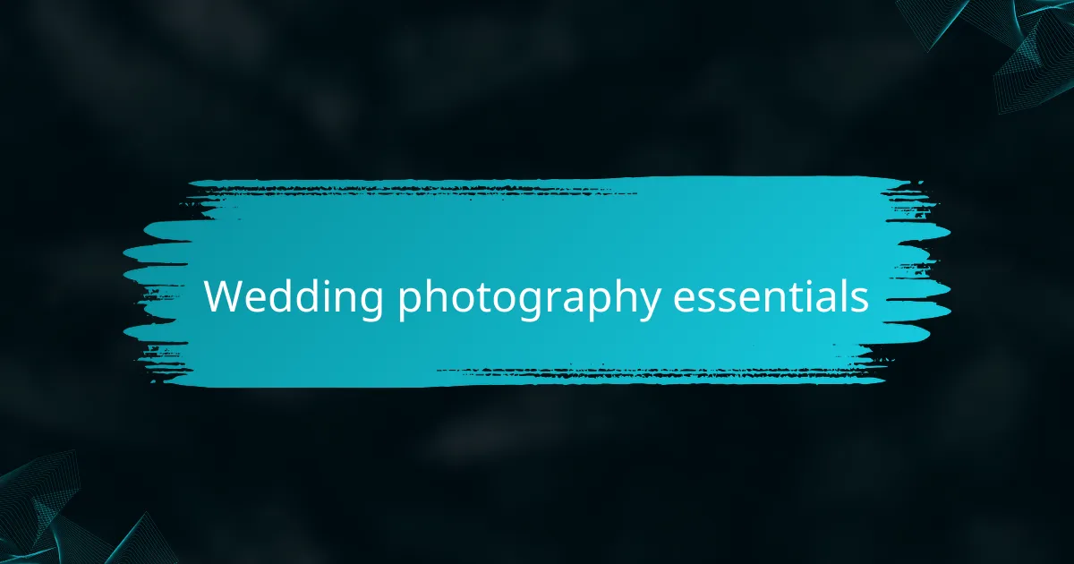 Wedding photography essentials