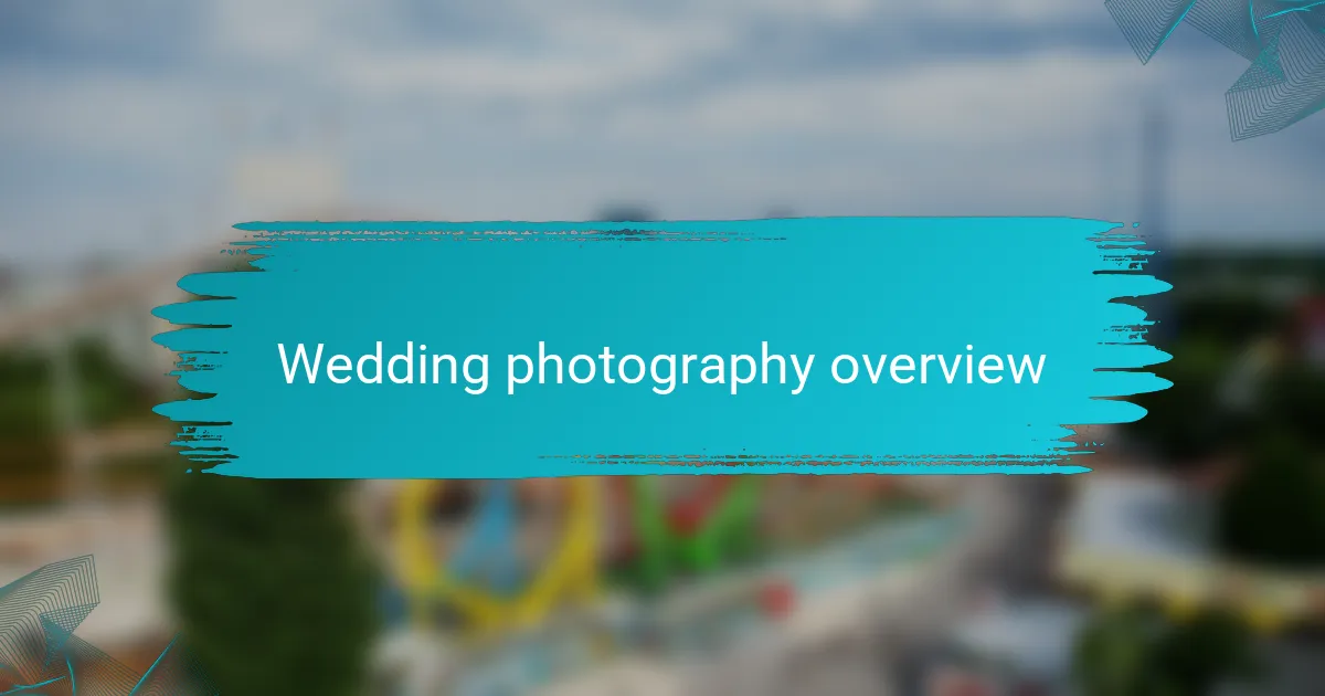 Wedding photography overview